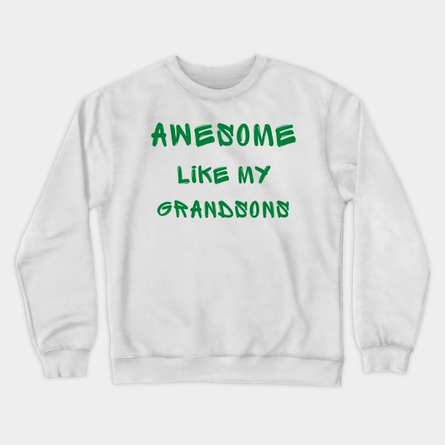 Awesome like my grandsons Crewneck Sweatshirt by IOANNISSKEVAS